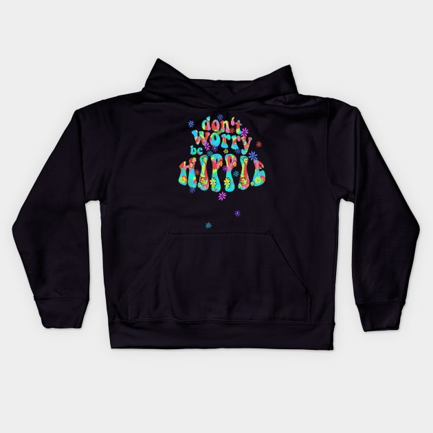 60s 70s Retro Flower Power - Dont Worry Be Hippie 1 Kids Hoodie by EDDArt